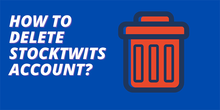 how to delete stocktwits account